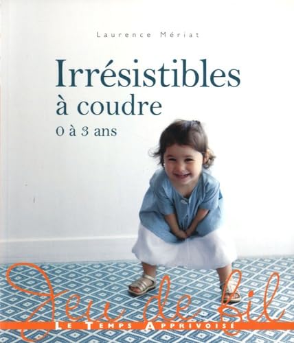 Irrésistibles à coudre 0 à 3 ans 9782299001272