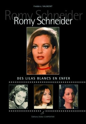 Romy Schneider: Des lilas blancs en enfer 9782841676828