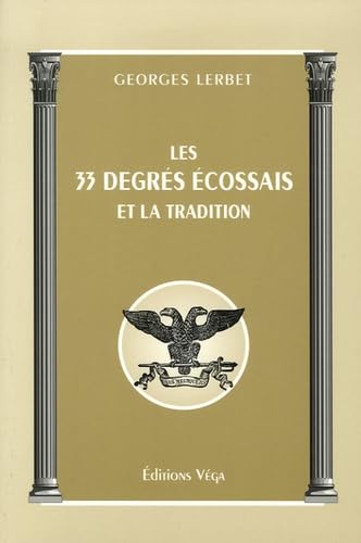 Les trentre-trois degrés écossais et la tradition 9782858294411