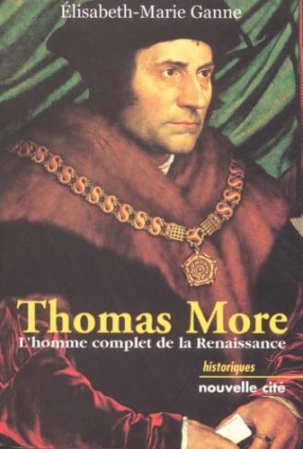 Thomas More : L'Homme complet de la Renaissance 9782853134101