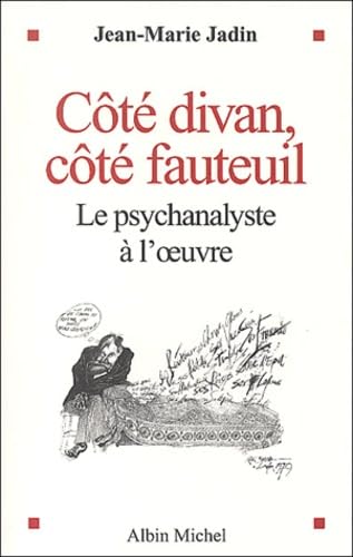 Côté divan, côté fauteuil : Le psychanalyste à l'oeuvre 9782226136527