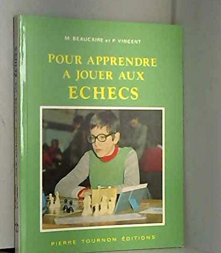 Pour apprendre à jouer aux échecs 9782851824431