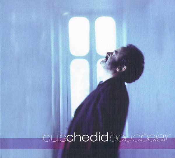 Louis Chedid - Boucbelair 3296630239720