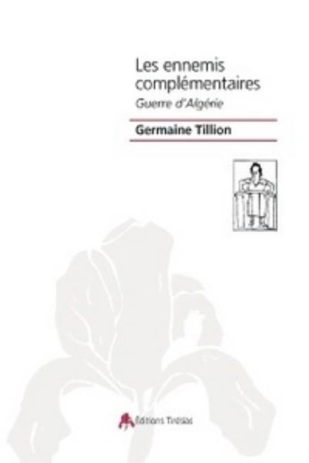Les ennemis complémentaire : Guerre d'Algérie 9782915293210