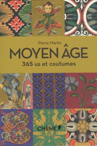 Moyen Age: 365 us et coutumes 9782812307317