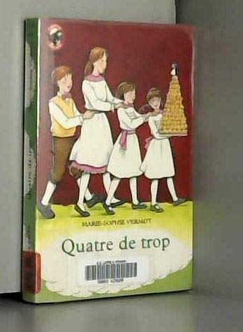 Quatre de trop: - VIVRE AUJOURD'HUI, JUNIOR DES 9/10 ANS 9782081622586