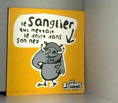 Le sanglier qui mettait le doigt dans son nez 9782203127241