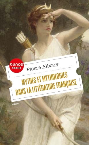 Mythes et mythologies dans la littérature française 9782100866847
