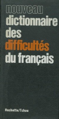 Nouveau dictionnaire des difficultes du Français.