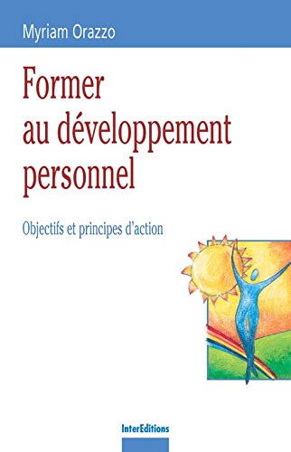 Former au Développement personnel : Objectifs et principes d'actions 9782100064335