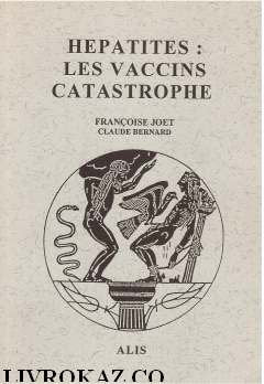 Hépatites : Les vaccins catastrophe 9782950931610