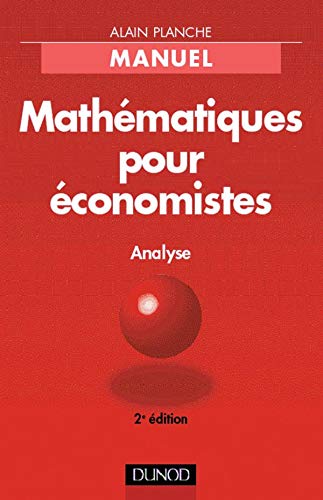 Mathematiques Pour Economistes. Analyse, 2eme Edition 9782100044092