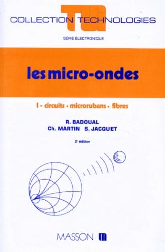 Les micros-ondes : circuits, microrubans, fibres, tome 1 9782225840234