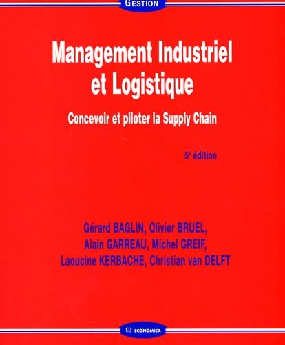 Management Industriel et Logistique: Concevoir et piloter la Supply Chain 9782717853421