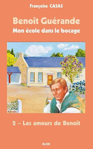 Benoît Guérande - 02 - Mon école dans le bocage. Les amours de Benoît 9782912214775