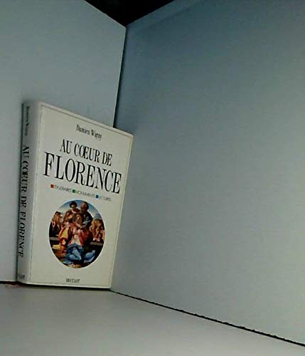Au coeur de Florence: Itinéraires, monuments, lectures 9782801109090