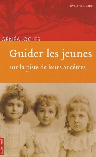Guider les jeunes sur la piste de leurs ancêtres 9782746708921