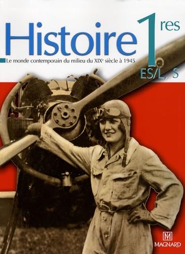 Histoire 1e ES/L, S: Le monde contemporain du milieu du XIXe siècle à 1945 9782210103566