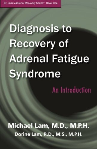 Diagnosis to Recovery of Adrenal Fatigue Syndrome: An Introduction 9781937930233