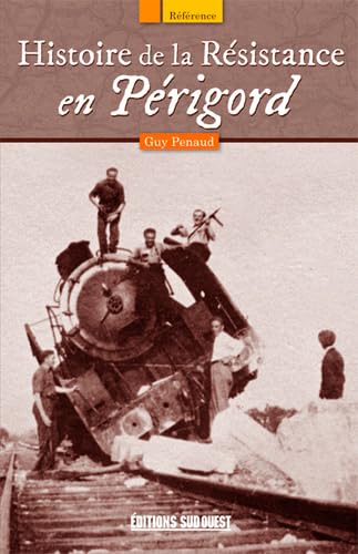 Histoire De La Resistance En Perigord 9782817702186