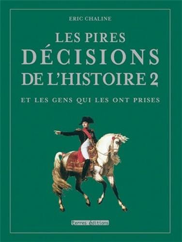 Pires décisions de l'histoire vol 2 9782355301575