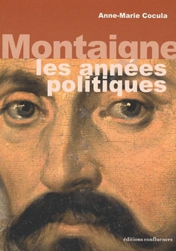 Montaigne, les années politiques 9782355270666