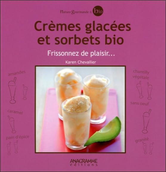 Crèmes glacées et sorbets bio - Frissonnez de plaisir 9782350352572