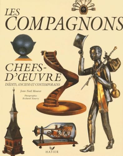 Les Compagnons. Chefs-D'Oeuvre Inedits, Anciens Et Contemporains 9782743800390