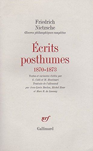 Oeuvres philosophiques complètes La Philosophie à l'époque tragique des Grecs Vérité et mensonge au sens extra-moral : Et autres écrits posthumes, 1870-1873