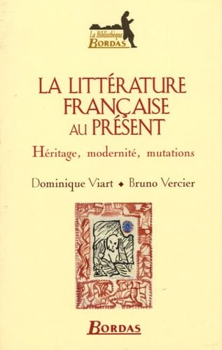 La Littérature Française au présent : Héritage , modernité, mutations 9782047299524