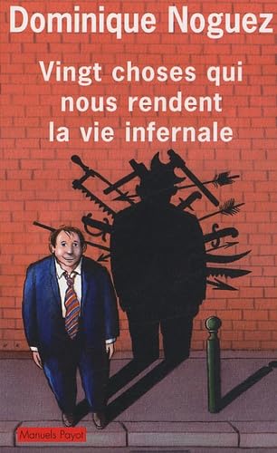 Vingt choses qui nous rendent la vie infernale 9782228899734