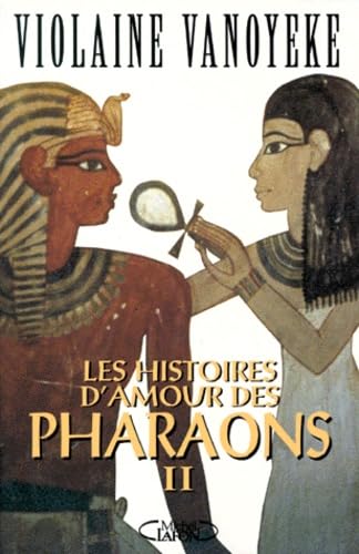 Les Histoires d'amour des pharaons, tome 2 9782840984894