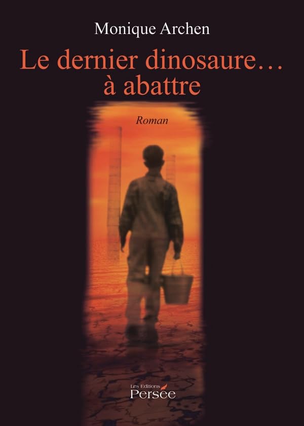 LE DERNIER DINOSAURE A ABATTRE 9782352166863