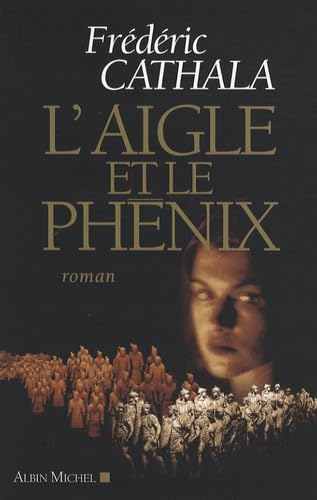 L'Aigle et le phénix: ou l'innombrable et invincible armée du dissident Wu 9782226182227