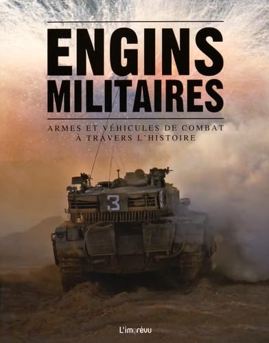 Engins militaires: Armes et véhicules de combat à travers l'Histoire 9791029502538