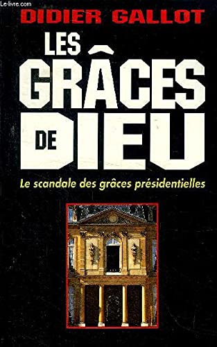 Les grâces de Dieu, Le scandale des grâces présidentielles 9782286049188