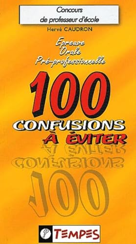 Epreuve orale pré-professionnelle : 100 confusions a éviter 9782904316692