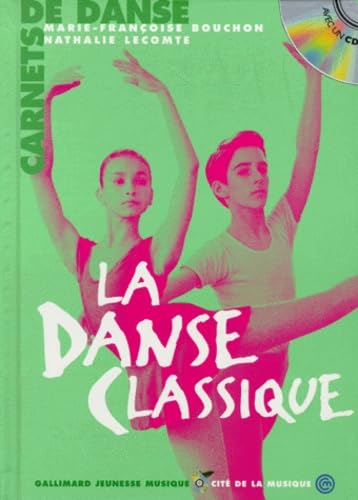 La Danse Classique. Avec Cd 9782070524938