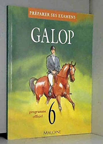 Galop 6 : Préparer ses examens, programme officiel 9782224022389