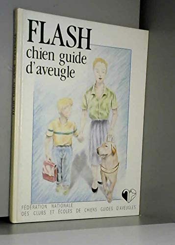 Flash, chien guide d'aveugle 9782950508300