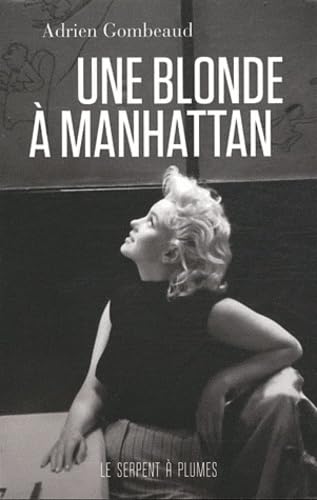 Une blonde à Manhattan: Ed Feingersh et Marilyn Monroe 9782268071299