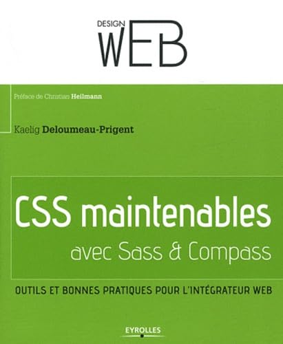 CSS maintenables avec Sass & Compass : Outils et bonnes pratiques pour l'intégrateur web 9782212134179