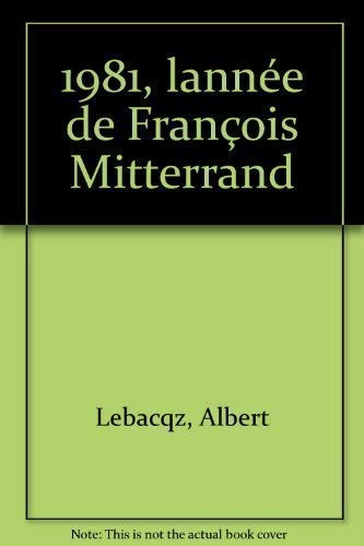 L'Année de François Mitterrand (Journal politique de... / Albert Lebacqz) 9782704800285