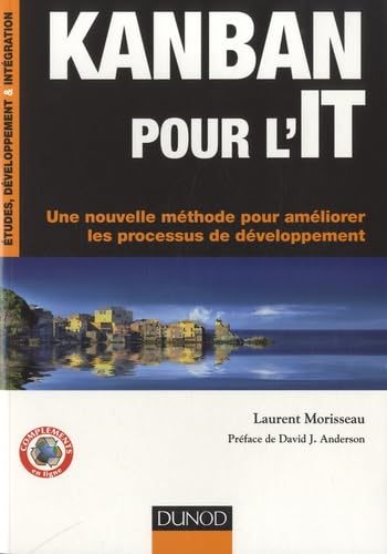 Kanban pour l'IT: Une nouvelle méthode pour améliorer les processus de développement 9782100578672