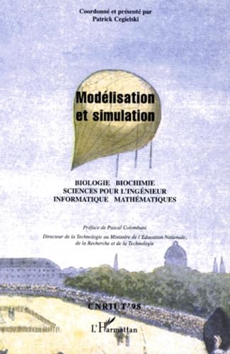Modélisation et simulation: Informatique, mathématiques, sciences pour l'ingénieur, biologie, biochimie : CNRIUT'98 9782738465283