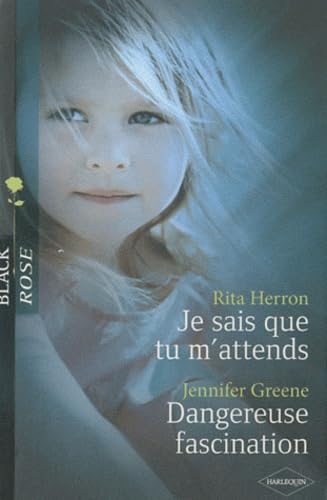 Je sais que tu m'attends - Dangereuse fascination 9782280221733