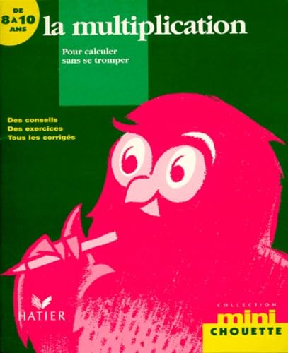 La multiplication pour calculer sans se tromper 8-10 ans 9782218725289