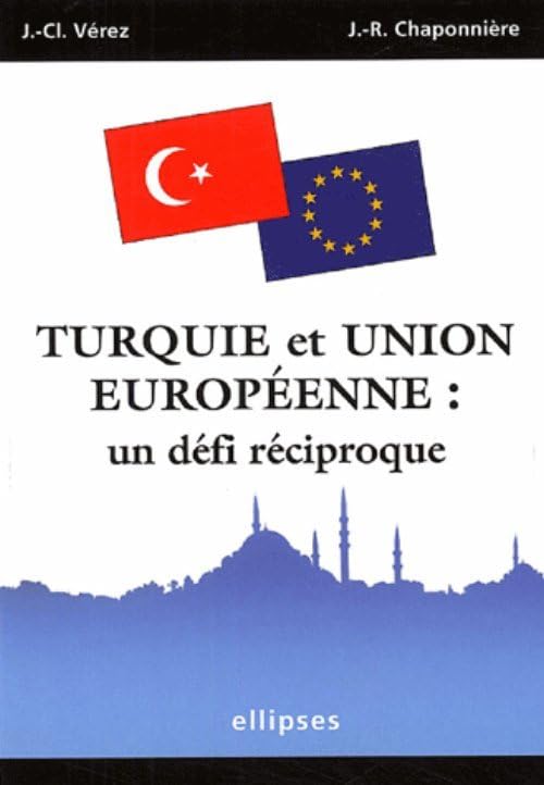 Turquie et Union européenne : un défi réciproque 9782729824860