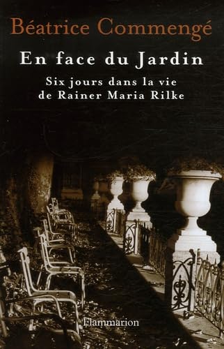 En face du jardin: six jours dans la vie de Rainer Maria Rilke 9782082105576