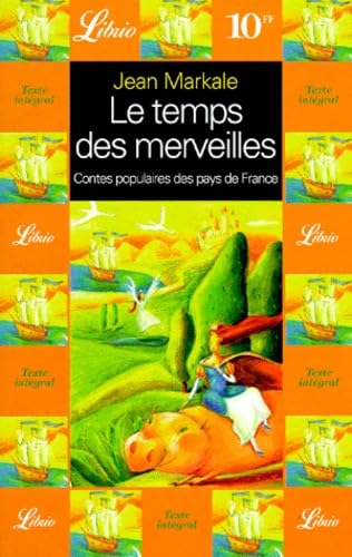Temps des merveilles (Le): CONTES POPULAIRES DES PAYS DE FRANCE 9782277302971